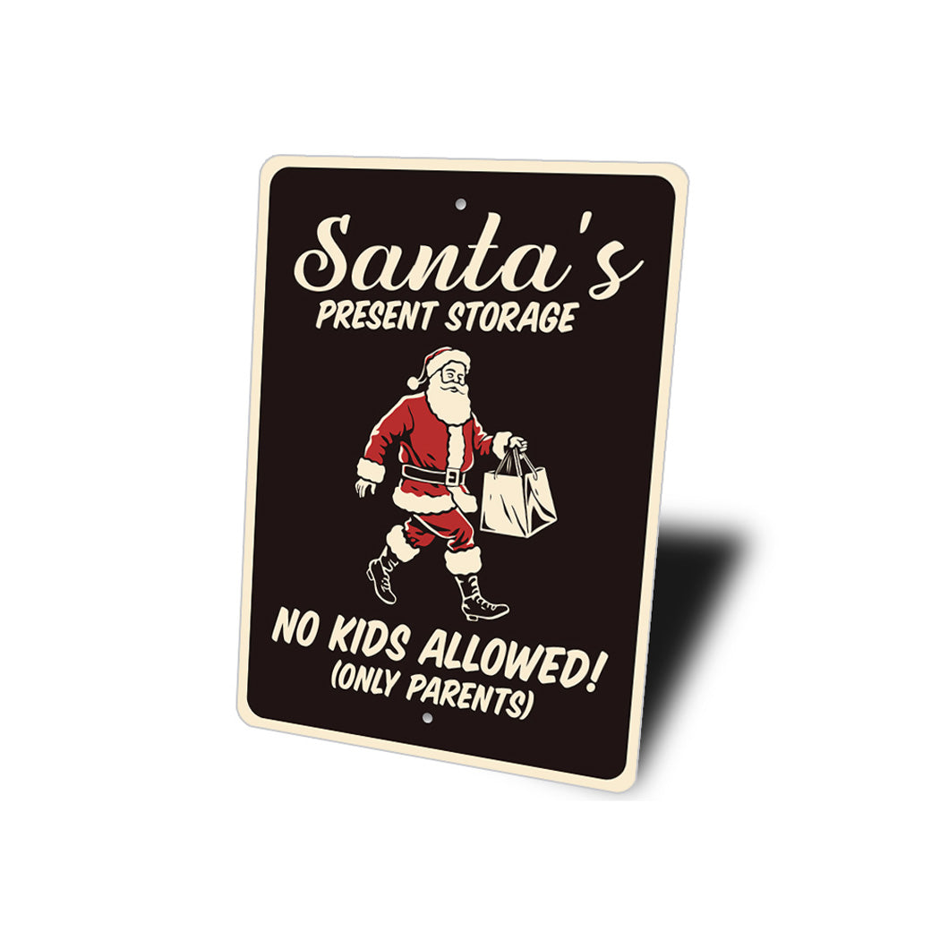 Santas Present Storage No Kids Allowed Sign