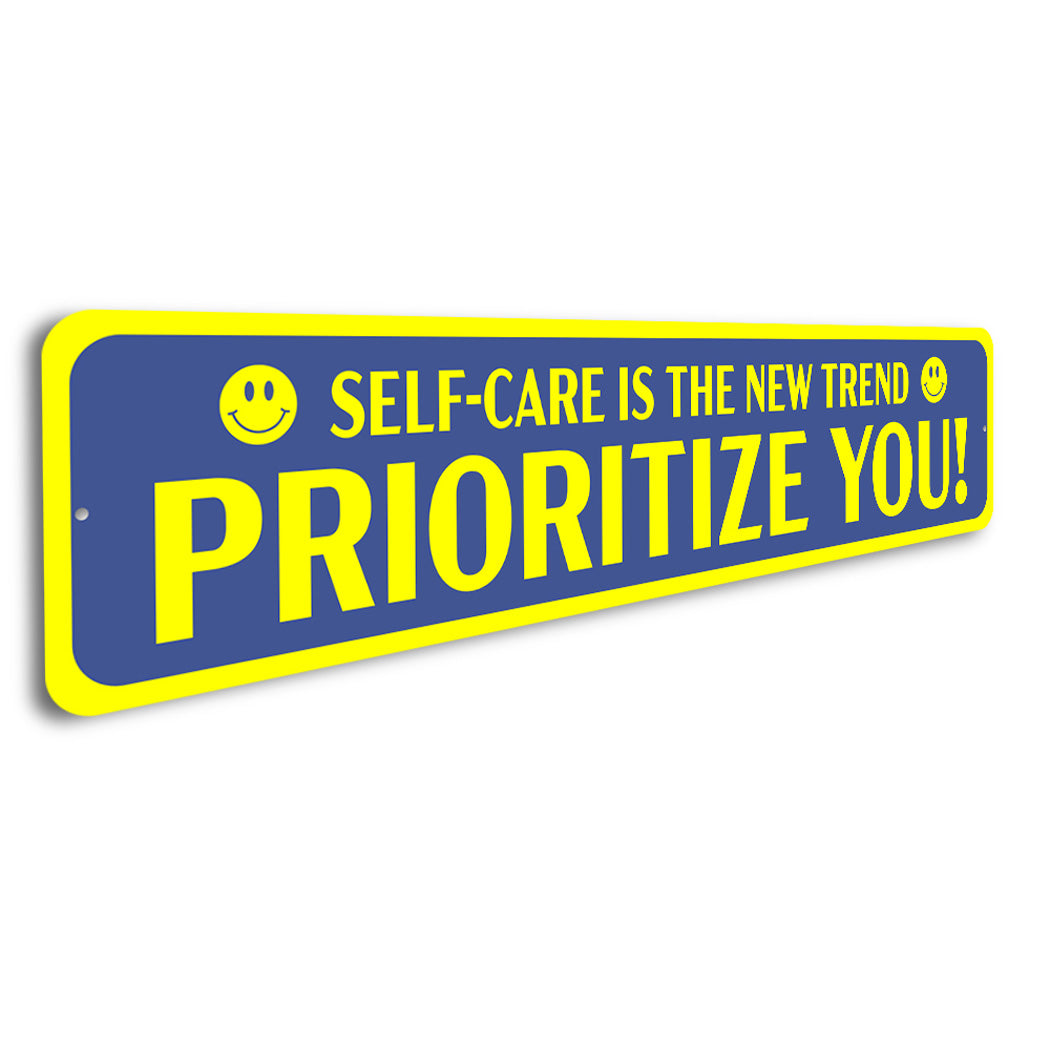 Prioritize You Self Care Is The New Trend Sign
