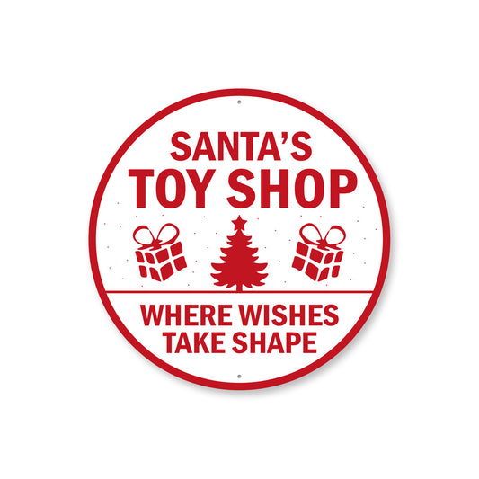 Santa's Toy Shop Where Wishes Take Shape Sign