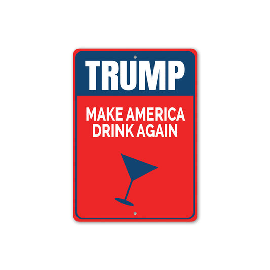Trump Make America Drink Again Sign