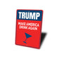Trump Make America Drink Again Sign