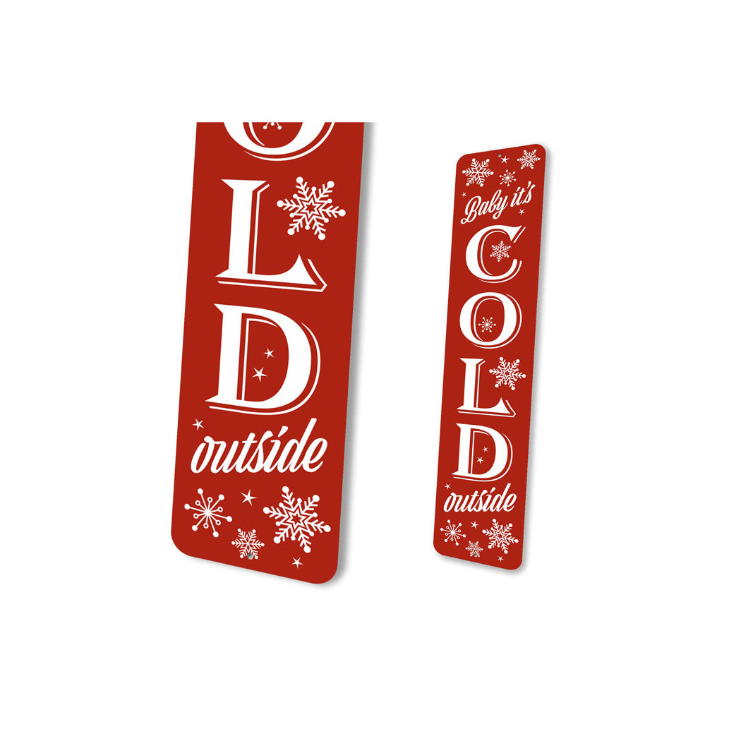 Baby its Cold Outside Snowflake Winter Sign