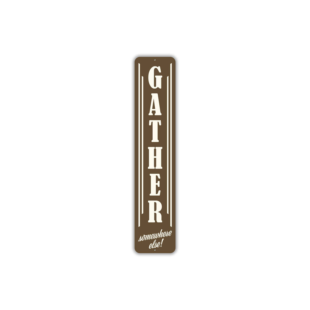 Gather Somewhere Else Sign