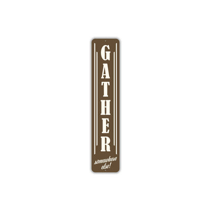 Gather Somewhere Else Sign