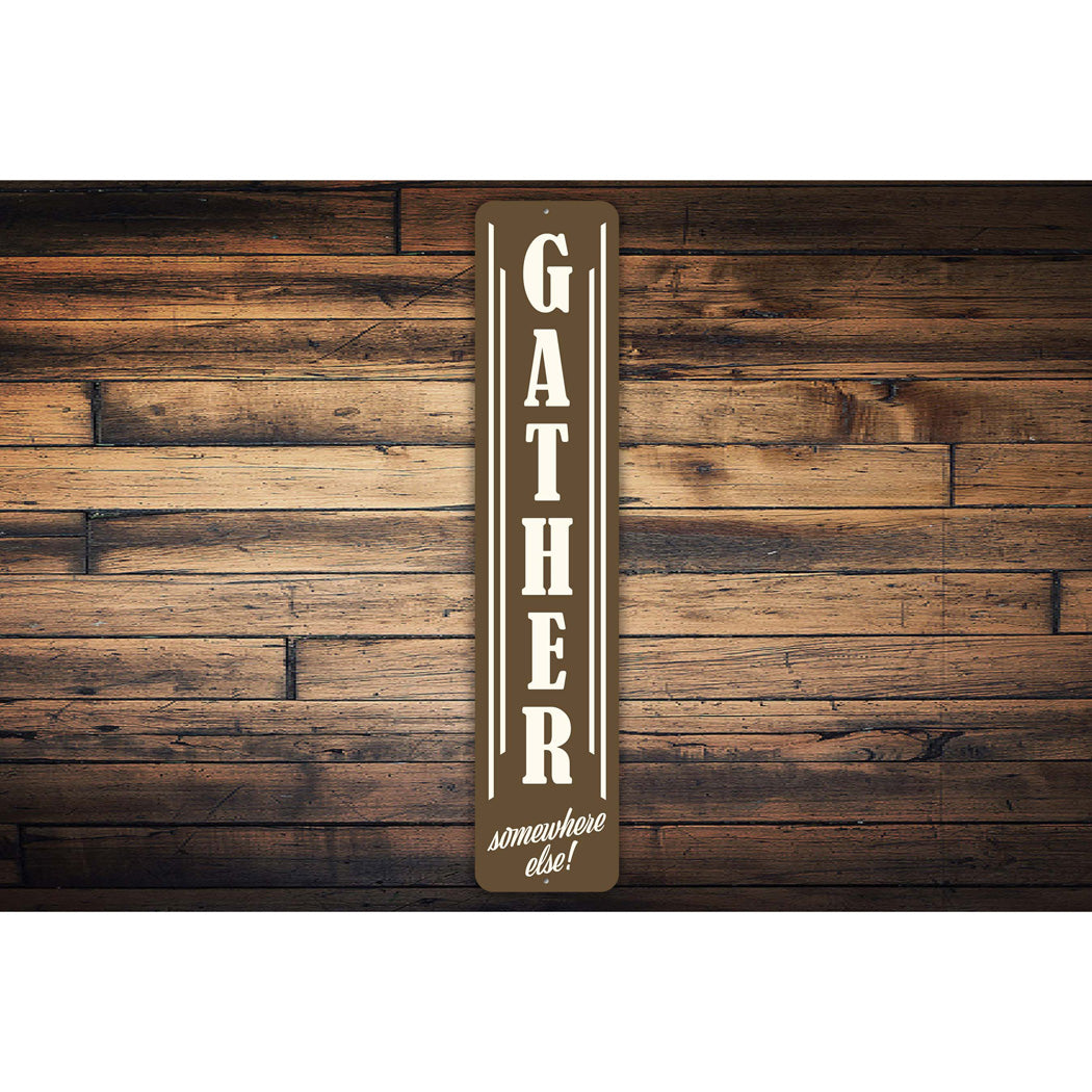 Gather Somewhere Else Sign