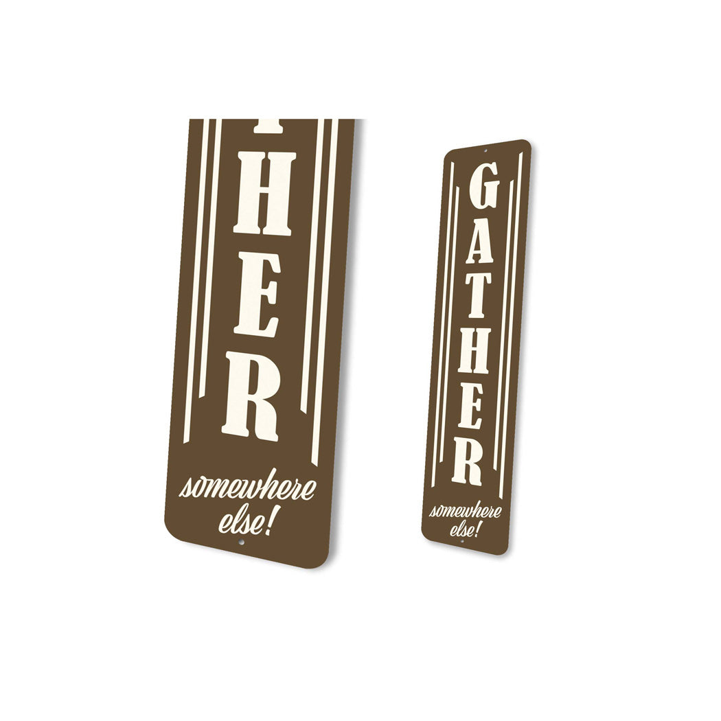 Gather Somewhere Else Sign