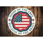 Home Of The Free Because Of The Brave Sign