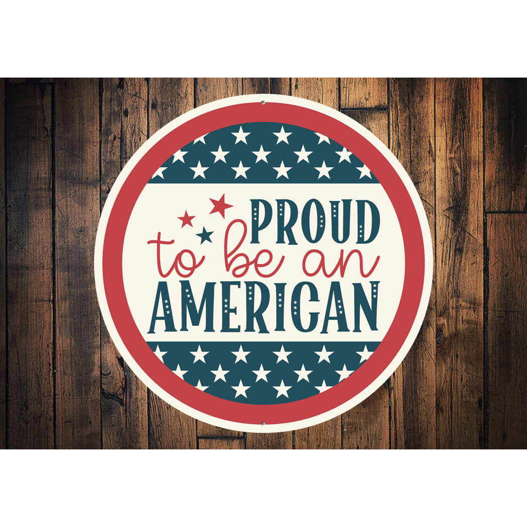 Proud To Be An American USA Flag Sign