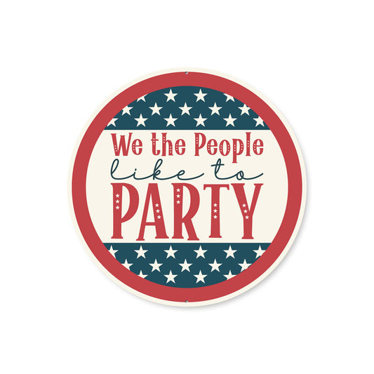 We The People Like To Party Sign