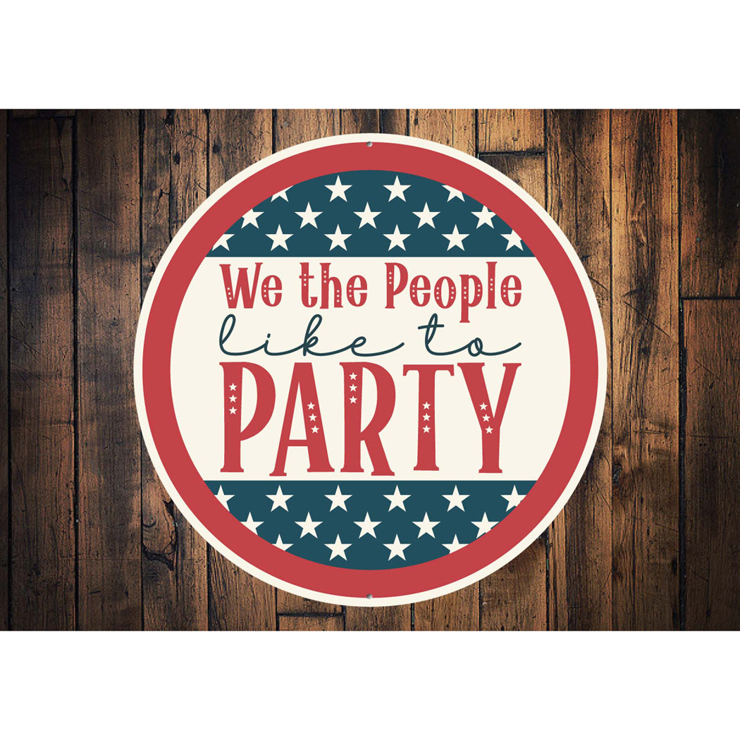 We The People Like To Party Sign