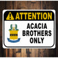Acacia Brothers Only Attention Sign