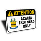 Acacia Brothers Only Attention Sign