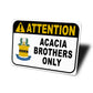 Acacia Brothers Only Attention Sign