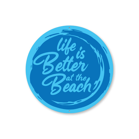 Life Is Better At The Beach Sign