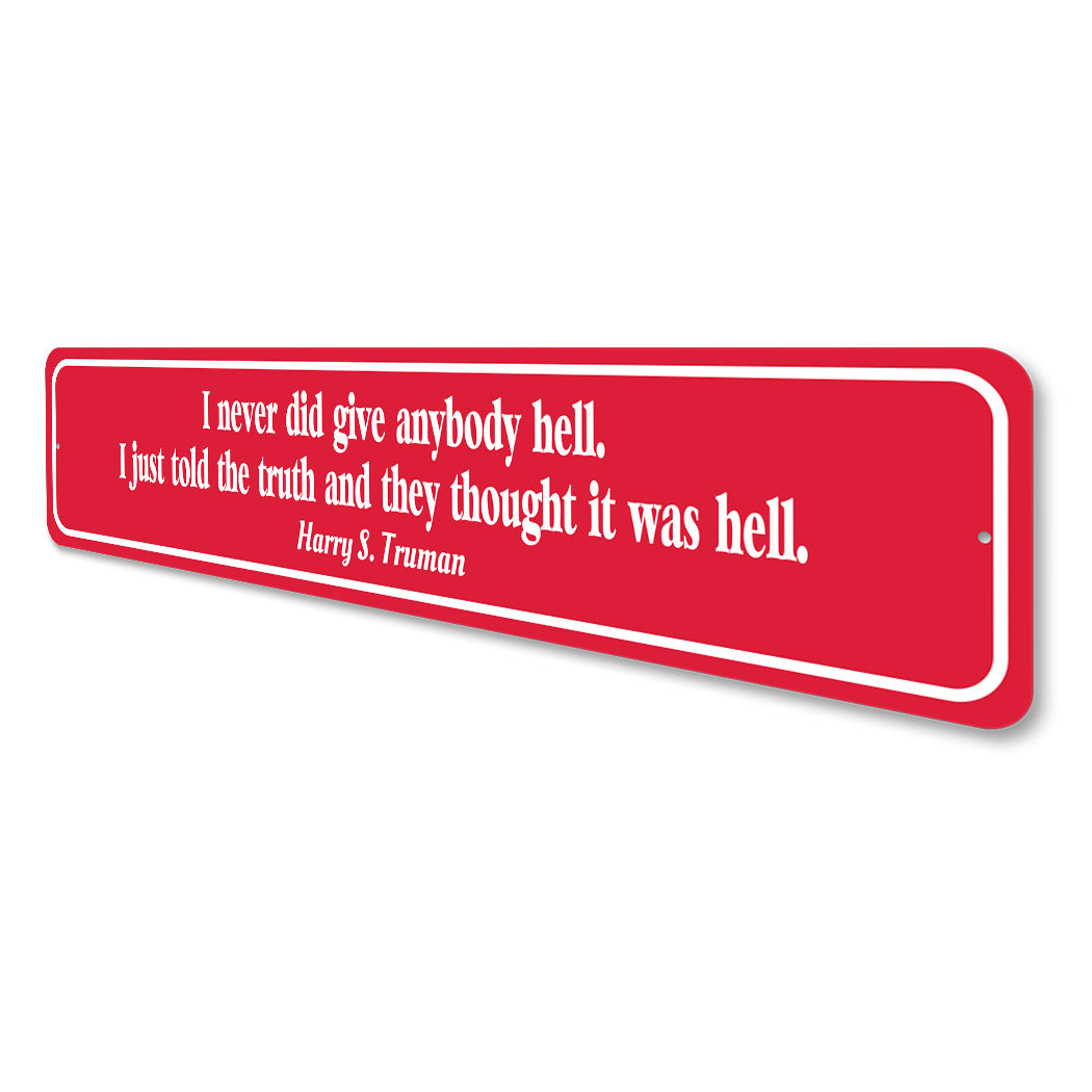 Truman Hell Quote Sign