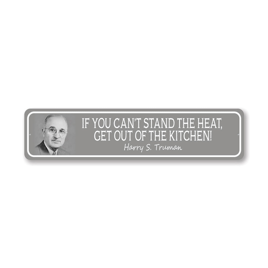 Truman Heat Quote Metal Sign