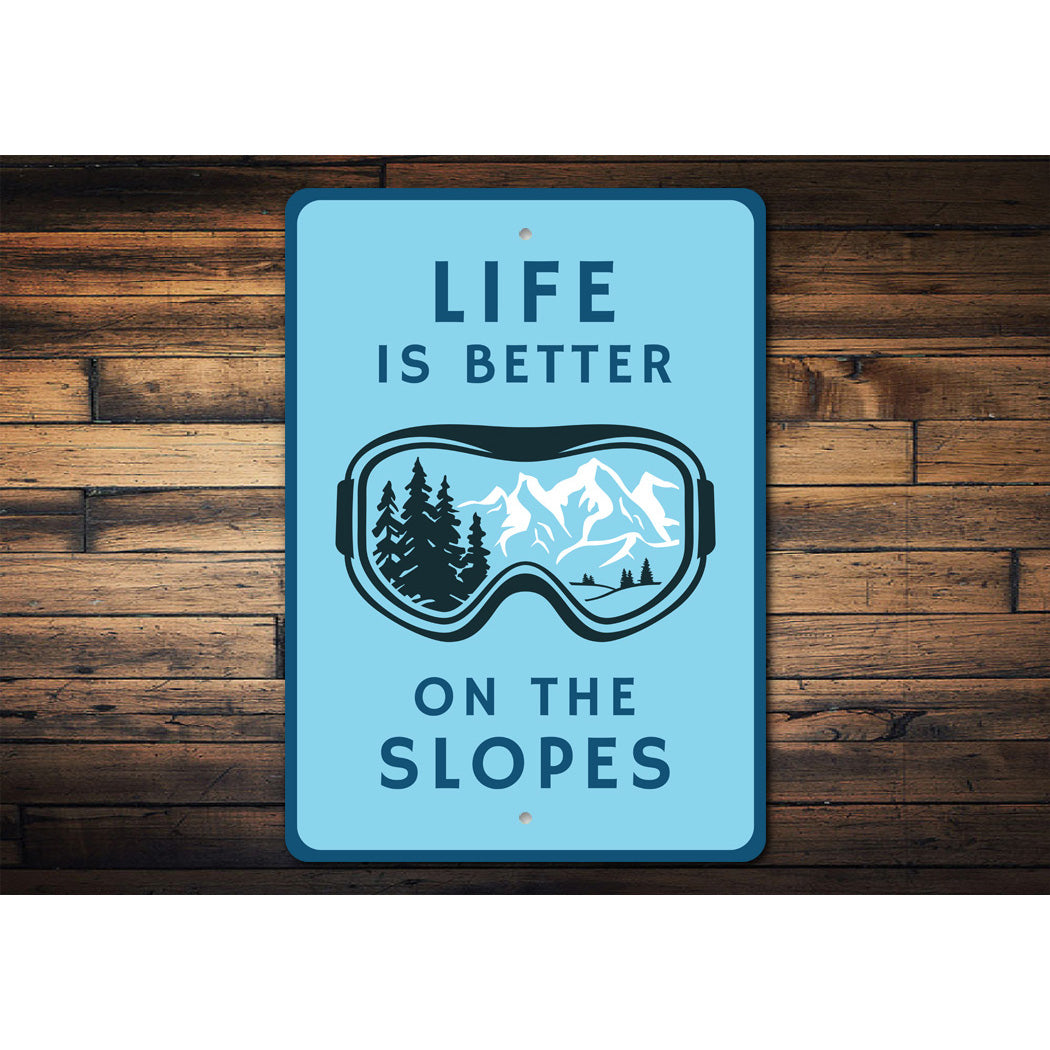 Life Is Better On The Slopes Sign