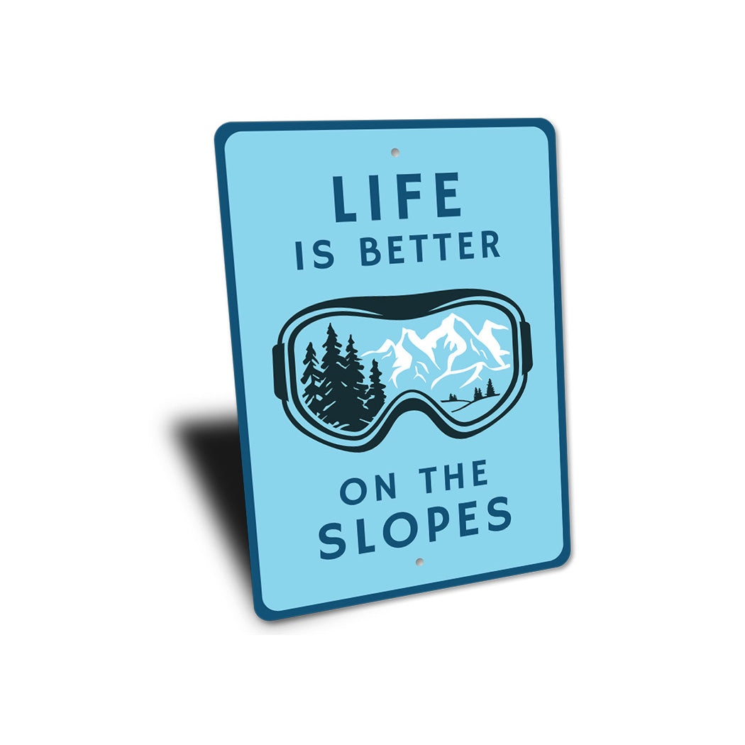 Life Is Better On The Slopes Sign