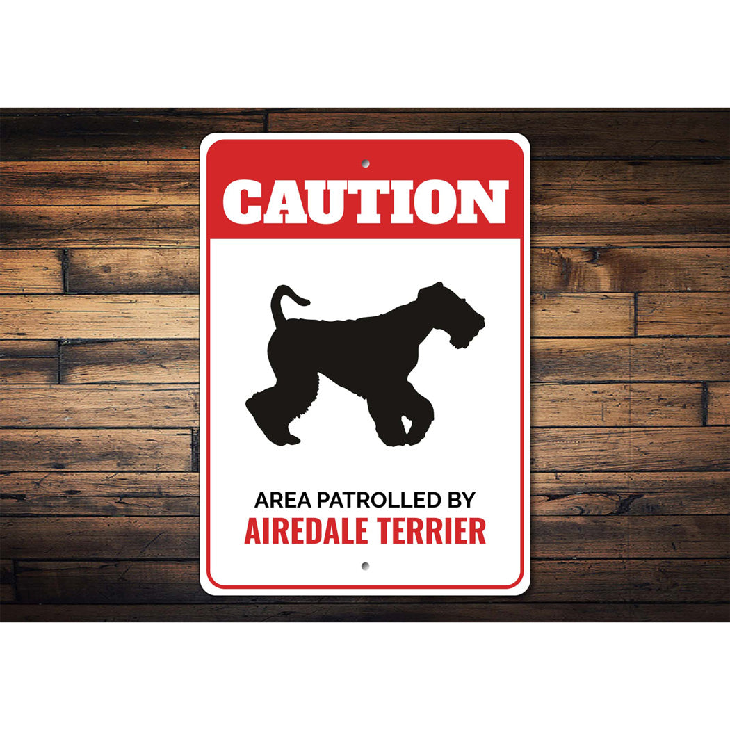 Patrolled By Airedale Terrier Caution Sign