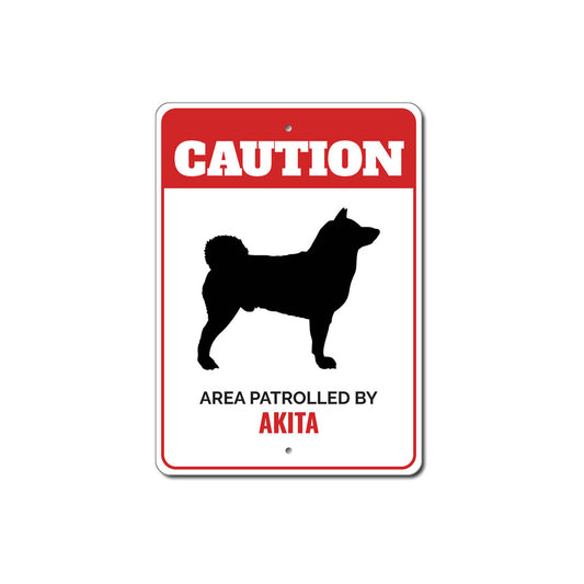 Patrolled By Akita Caution Sign