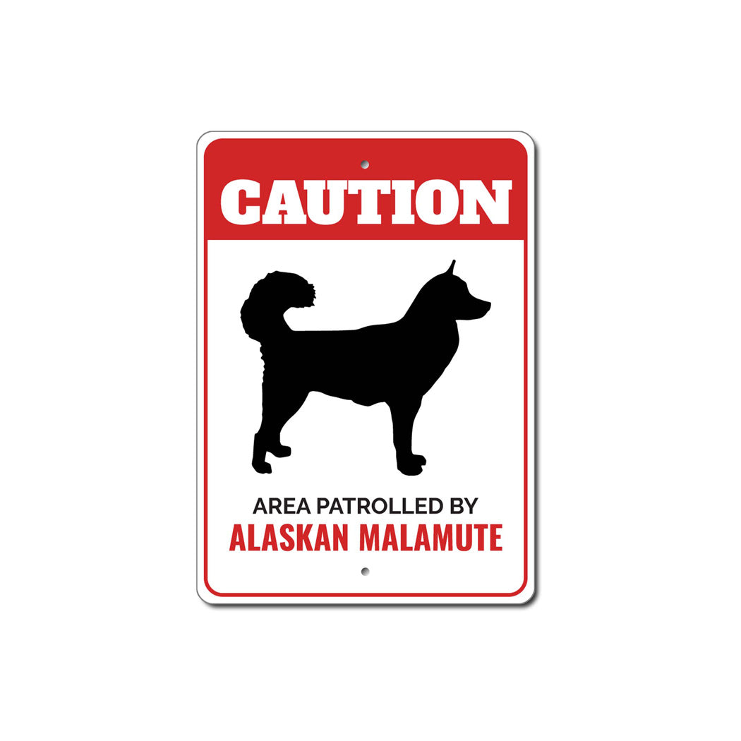 Patrolled By Alaskan Malamute Caution Sign