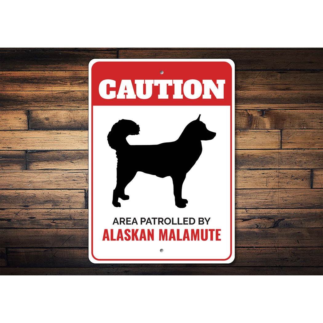 Patrolled By Alaskan Malamute Caution Sign