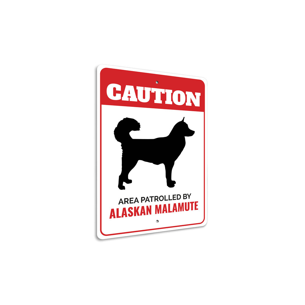 Patrolled By Alaskan Malamute Caution Sign