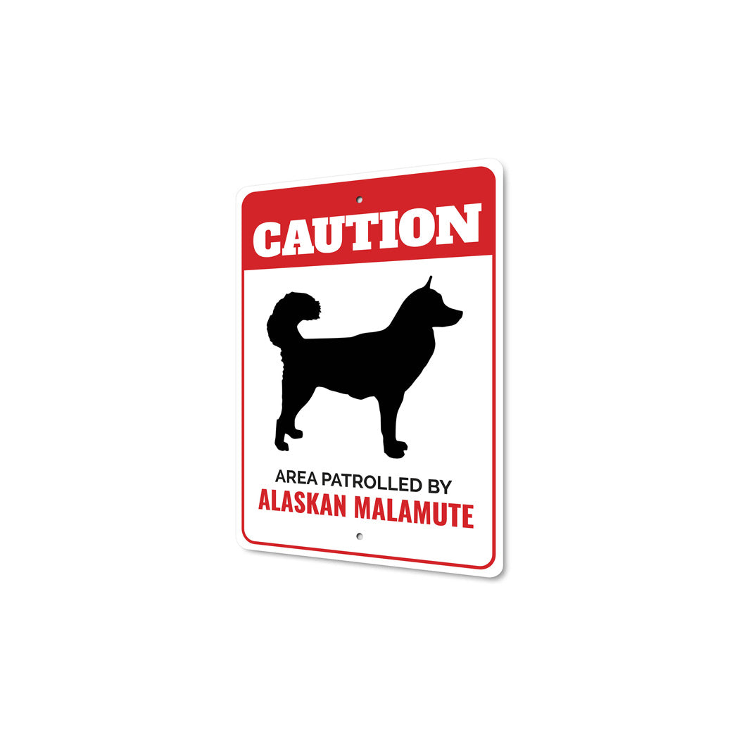 Patrolled By Alaskan Malamute Caution Sign