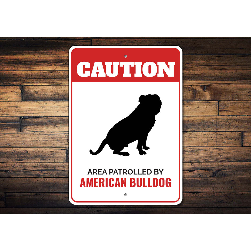 Patrolled By American Bulldog Caution Sign