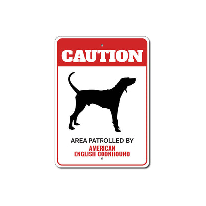 Patrolled By American English Coonhound Caution Sign