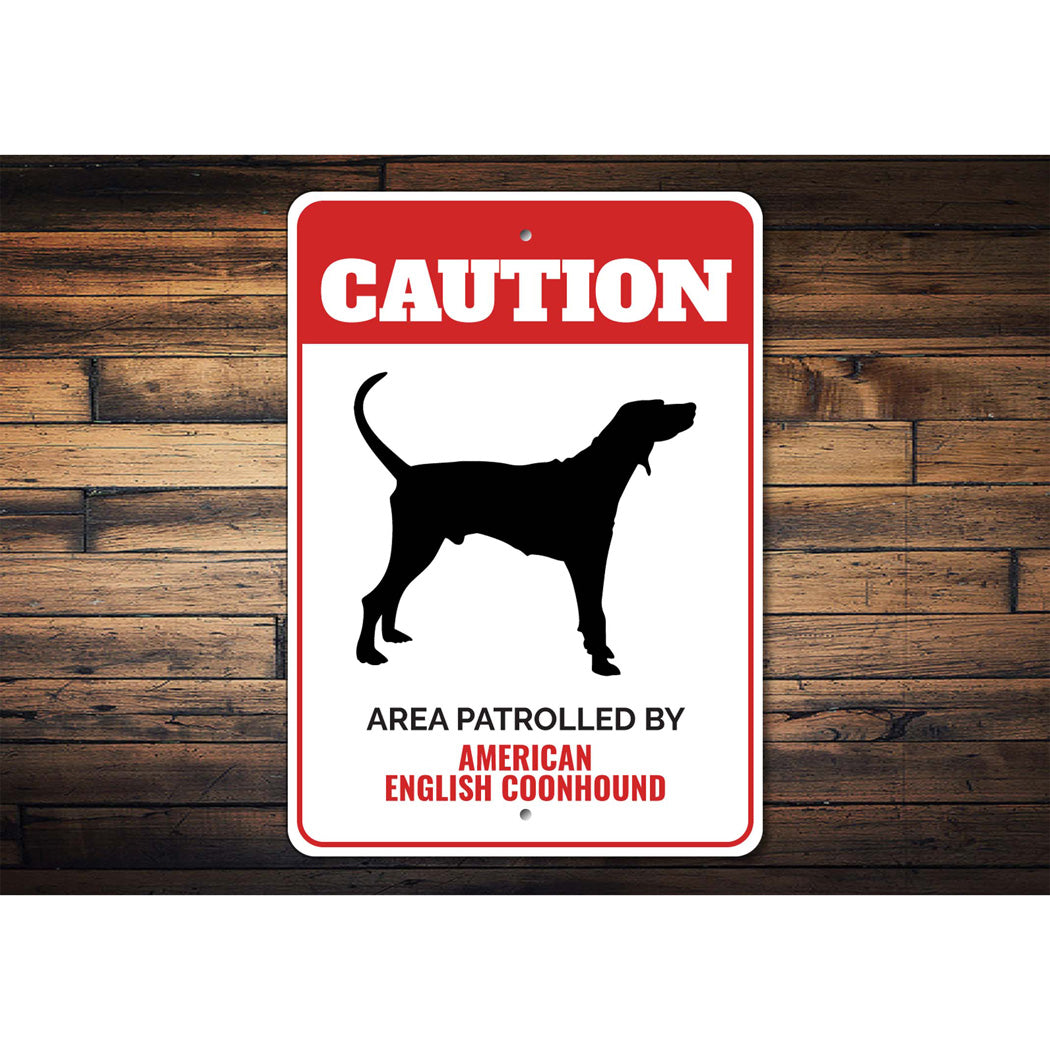 Patrolled By American English Coonhound Caution Sign