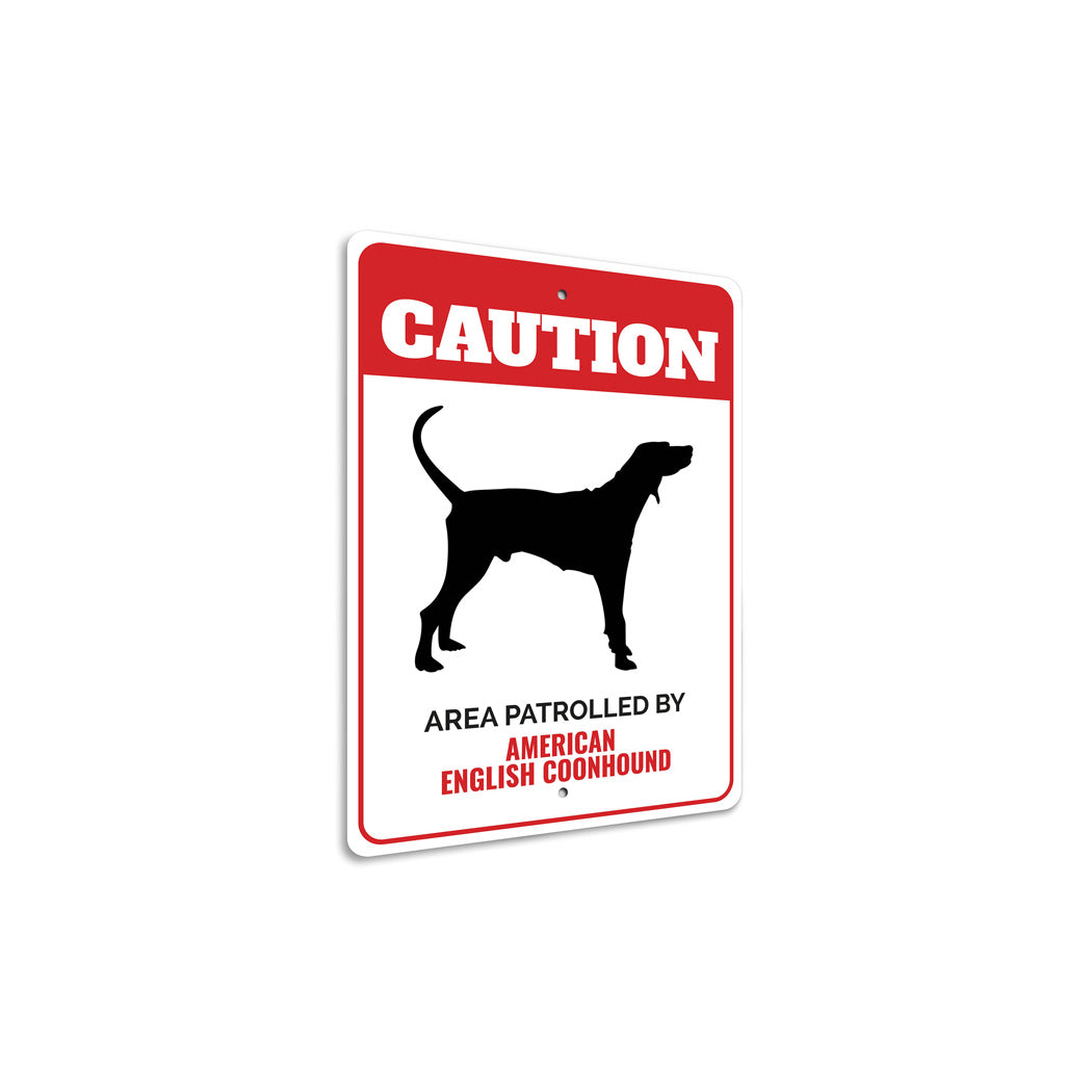 Patrolled By American English Coonhound Caution Sign