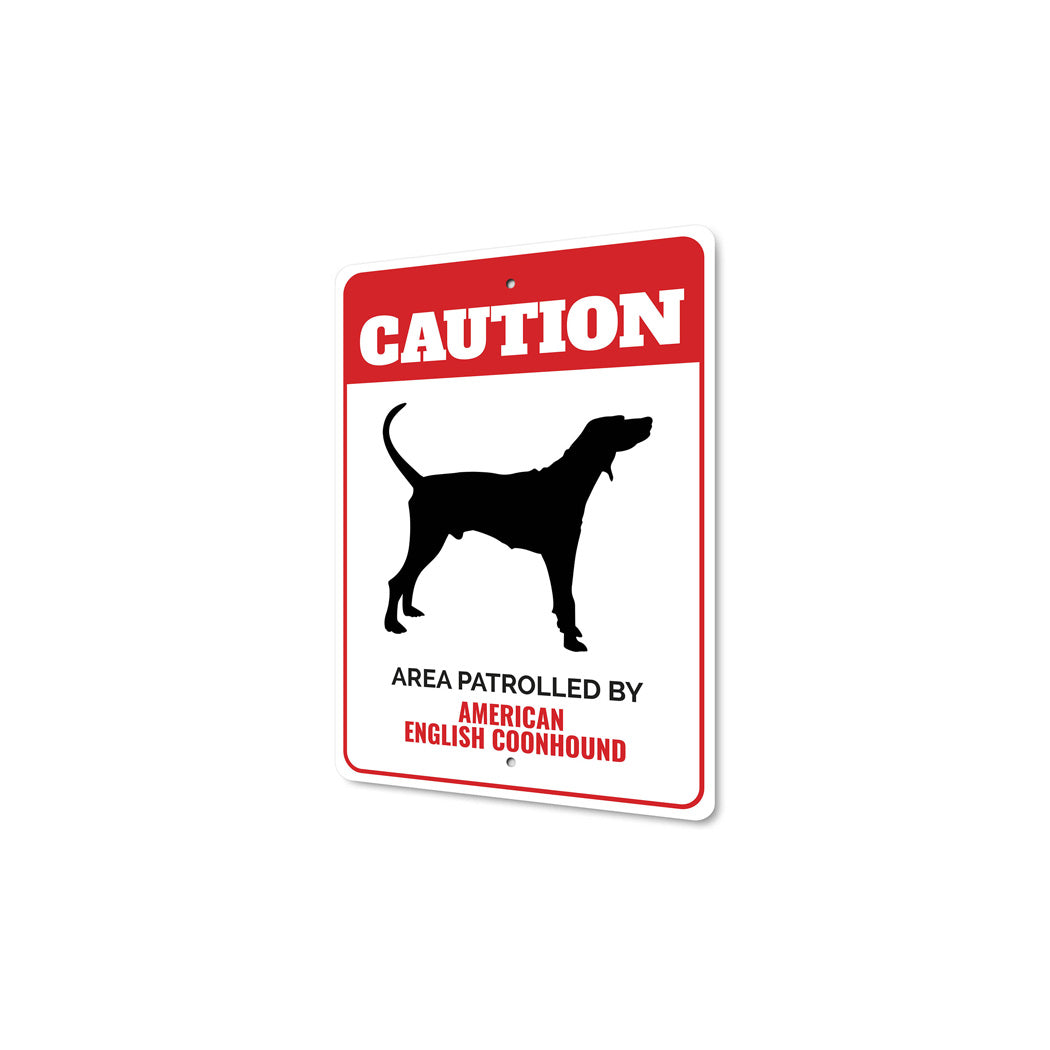 Patrolled By American English Coonhound Caution Sign