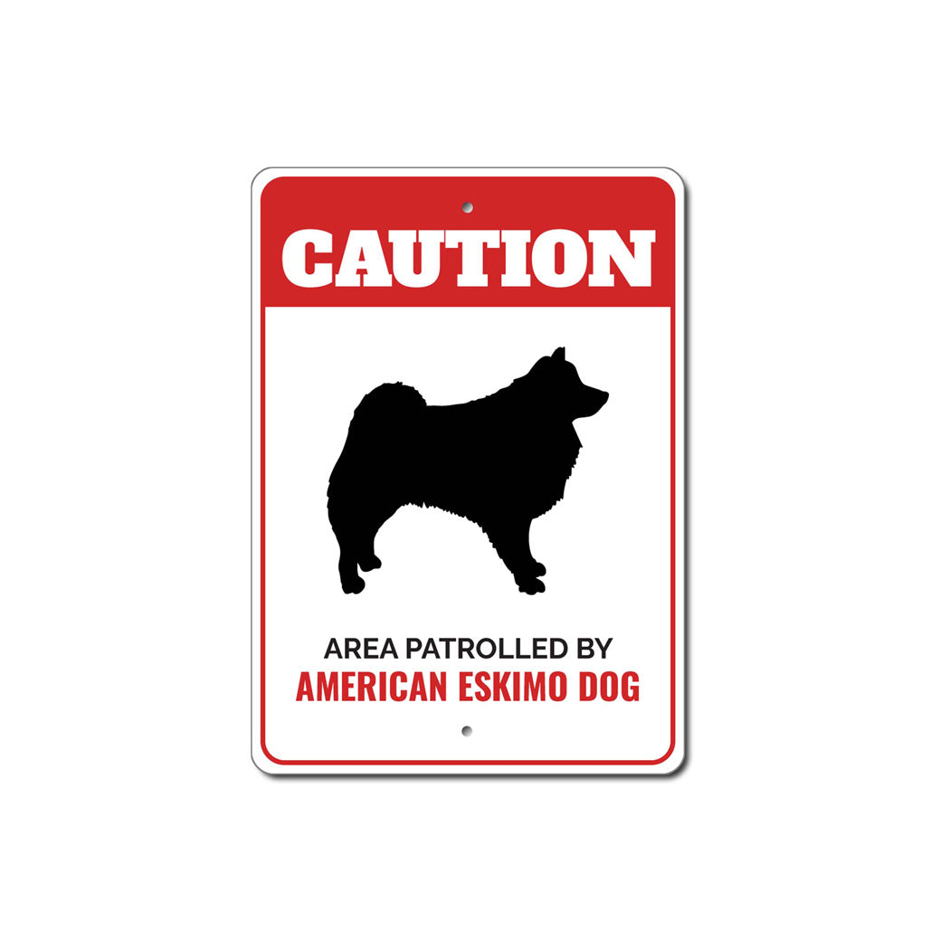 Patrolled By American Eskimo Dog Caution Sign