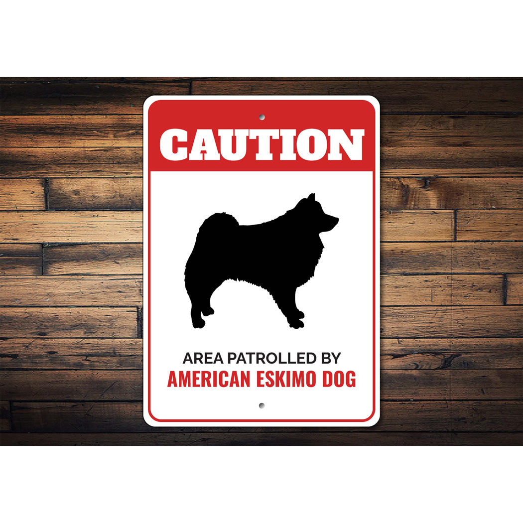 Patrolled By American Eskimo Dog Caution Sign