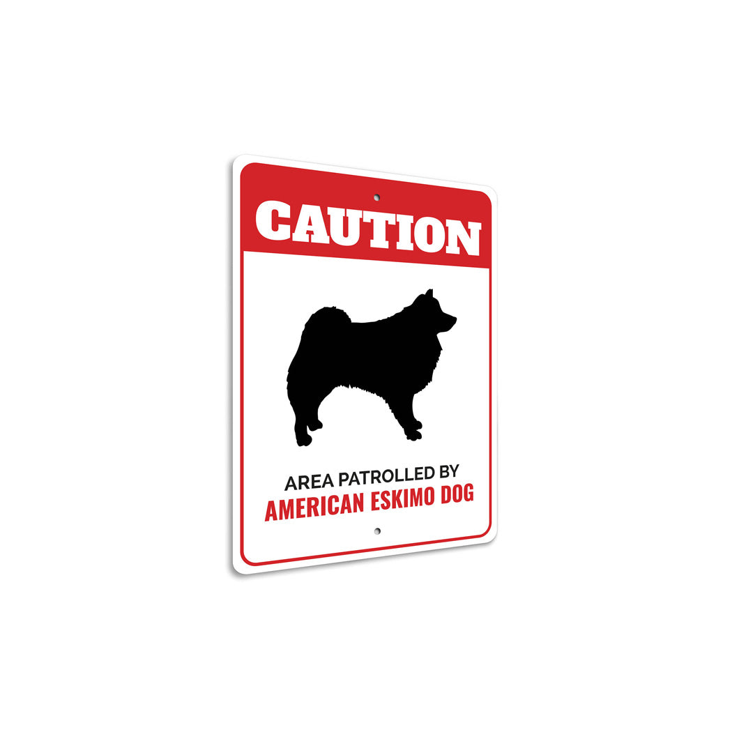 Patrolled By American Eskimo Dog Caution Sign