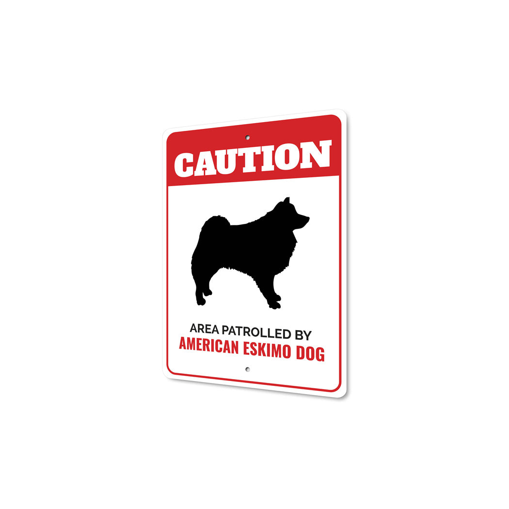 Patrolled By American Eskimo Dog Caution Sign