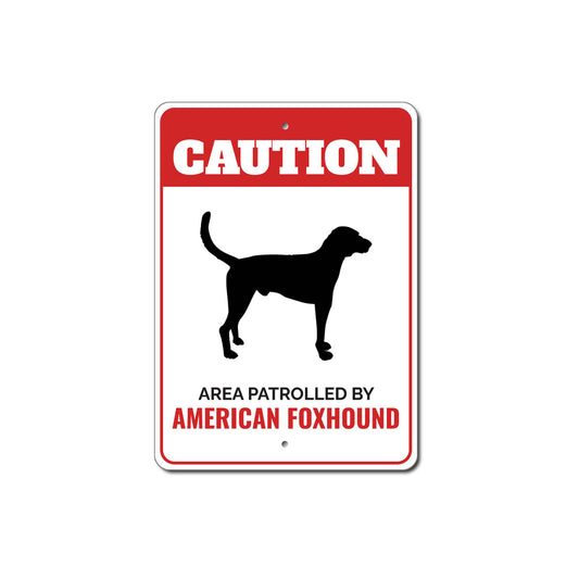 Patrolled By American Foxhound Caution Sign