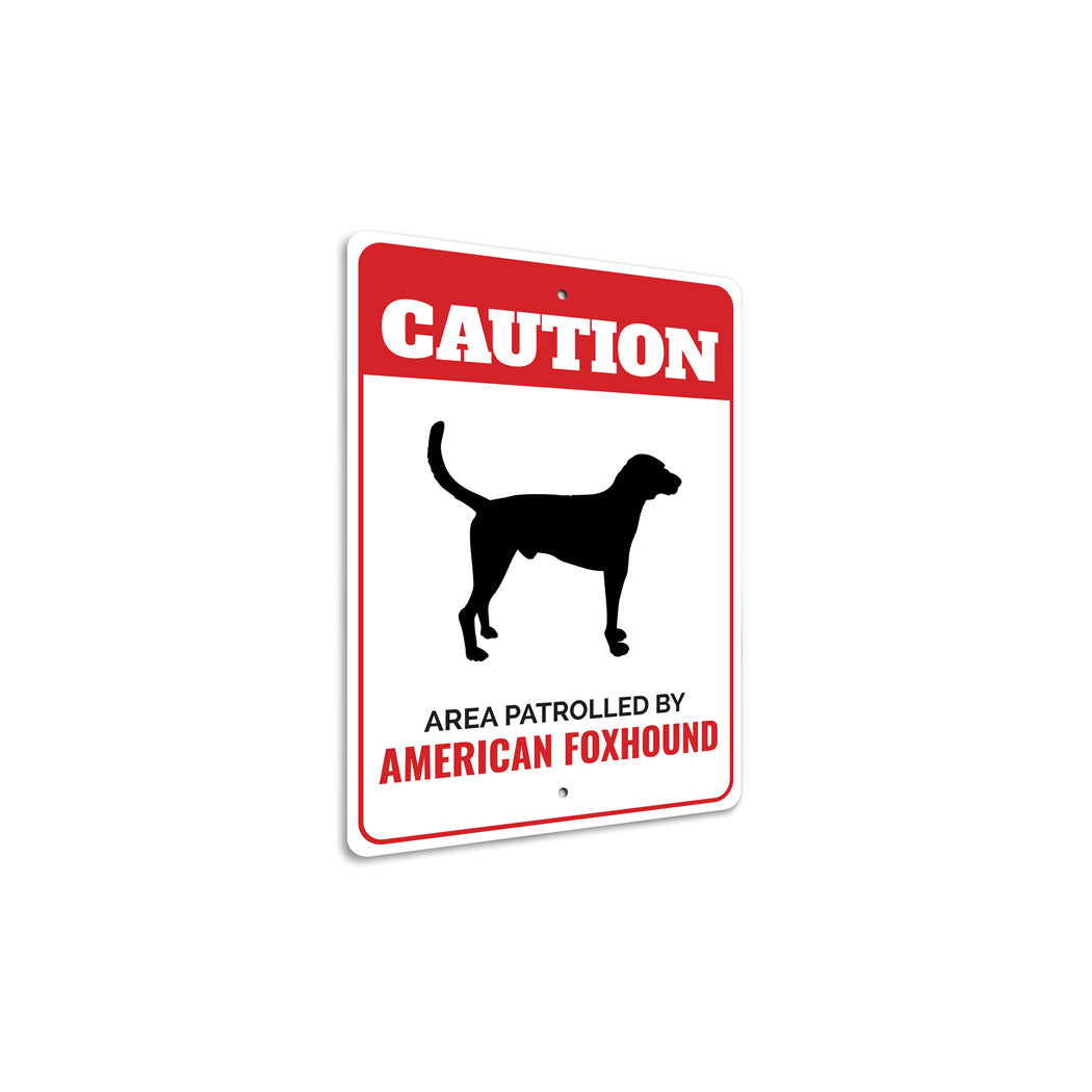 Patrolled By American Foxhound Caution Sign