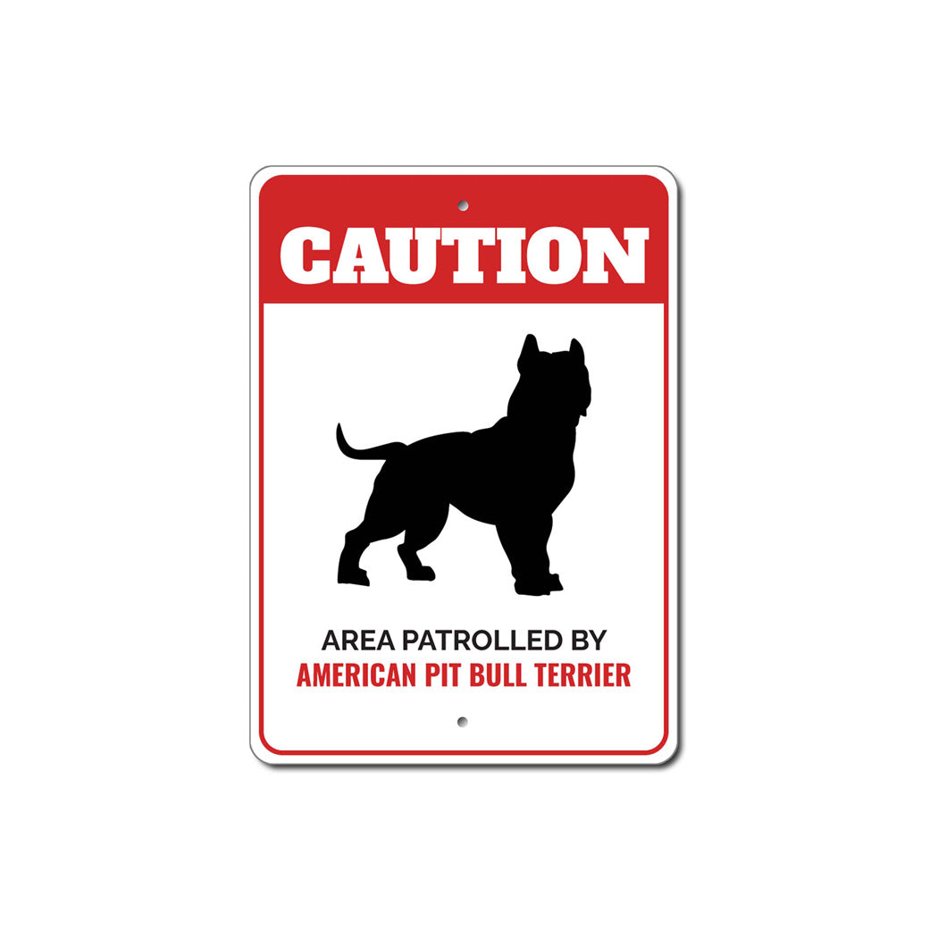 Patrolled By American Pit Bull Terrier Caution Sign