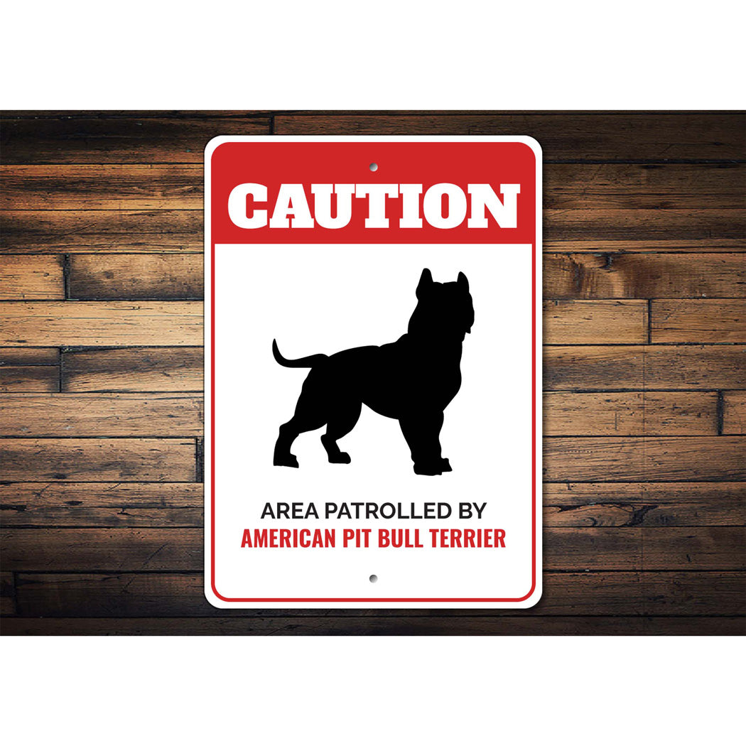 Patrolled By American Pit Bull Terrier Caution Sign