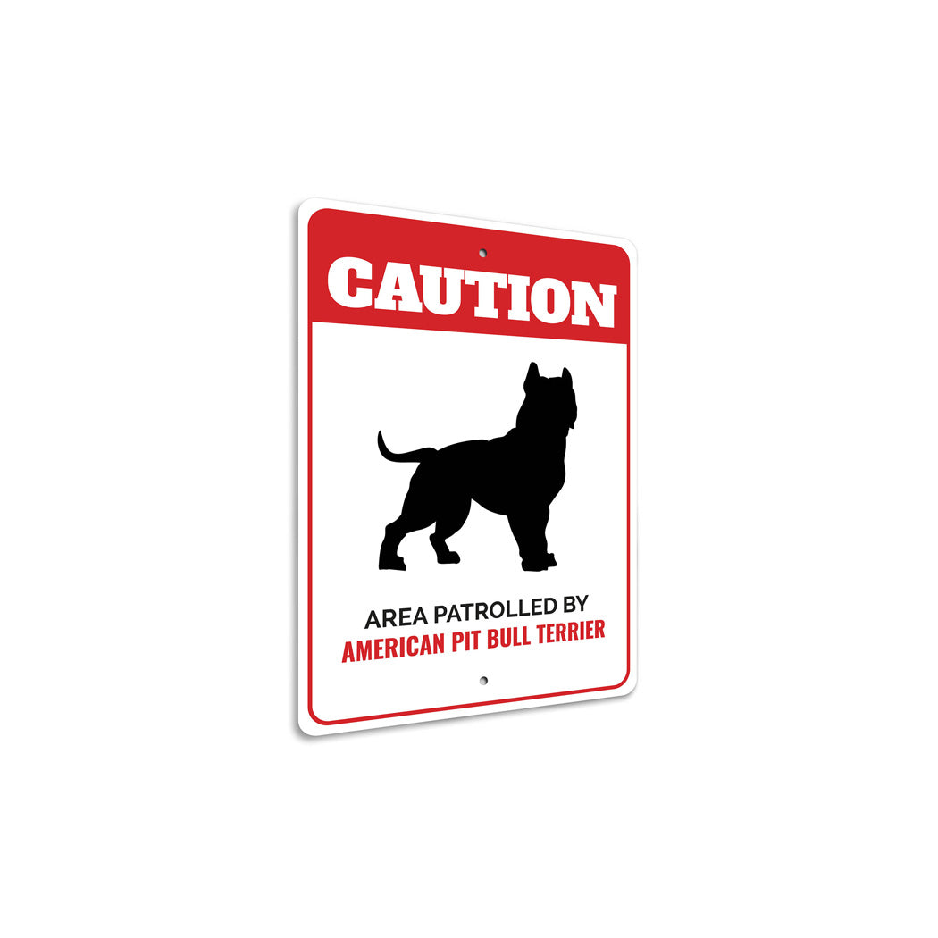 Patrolled By American Pit Bull Terrier Caution Sign