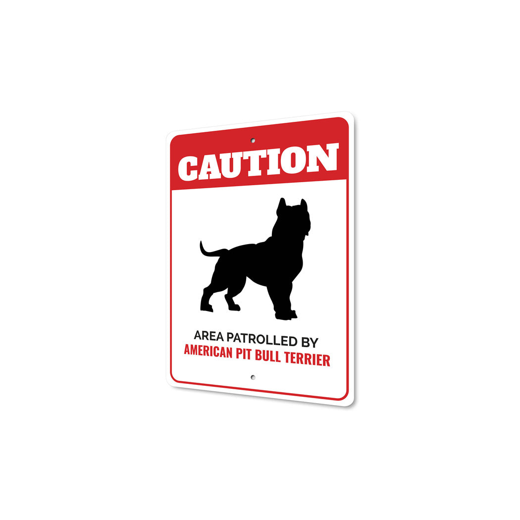 Patrolled By American Pit Bull Terrier Caution Sign