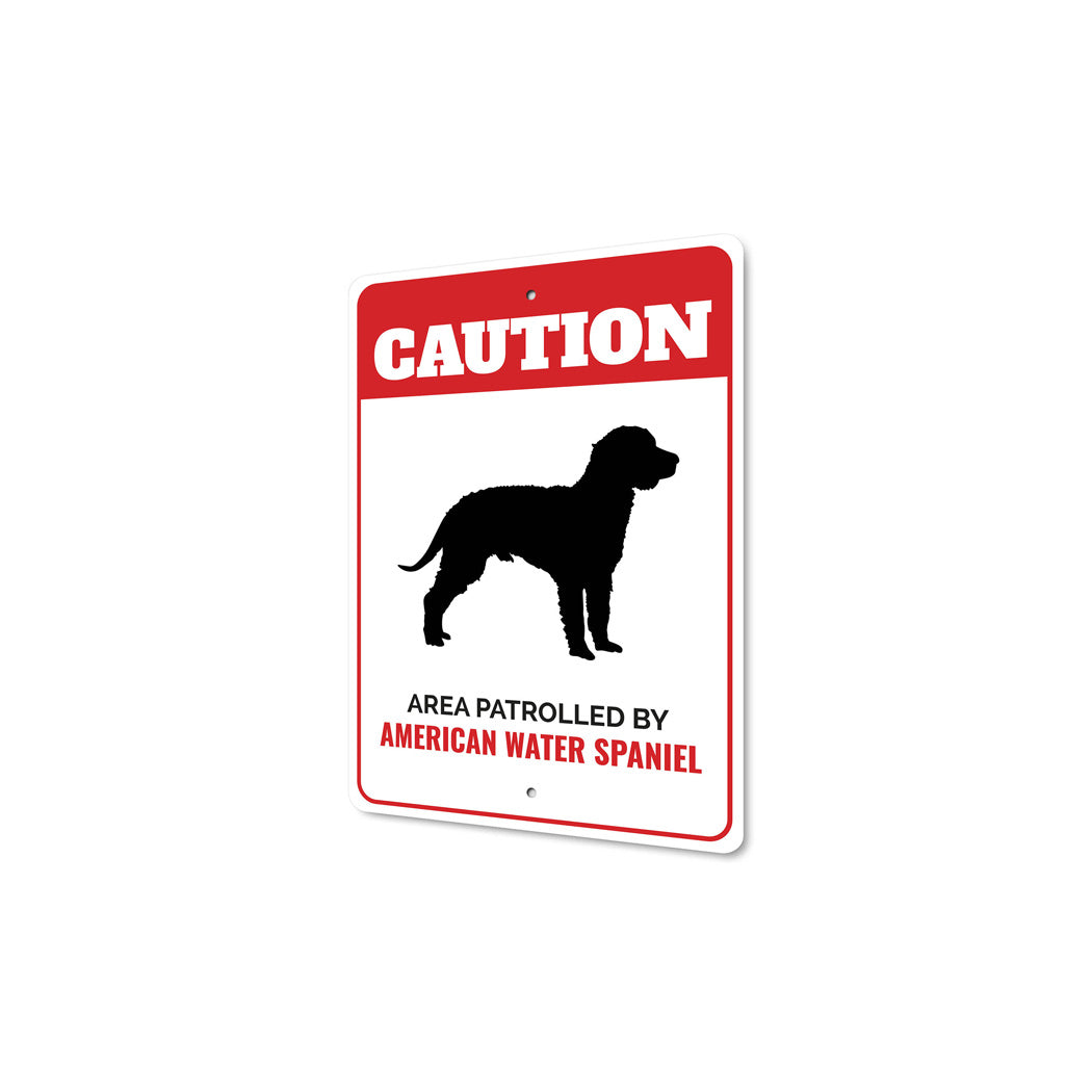 Patrolled By American Water Spaniel Caution Sign