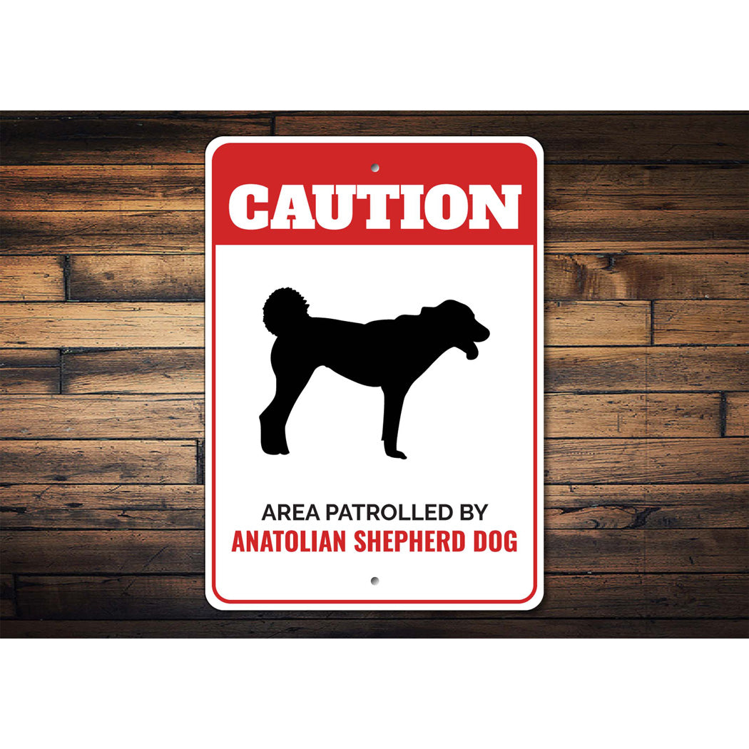 Patrolled By Anatolian Shepherd Dog Caution Sign