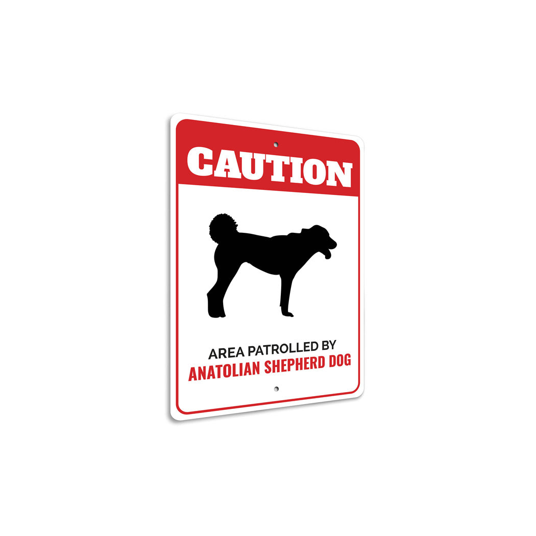 Patrolled By Anatolian Shepherd Dog Caution Sign