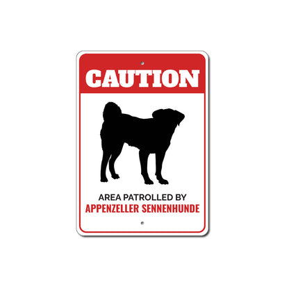 Patrolled By Appenzeller Sennenhunde Caution Sign