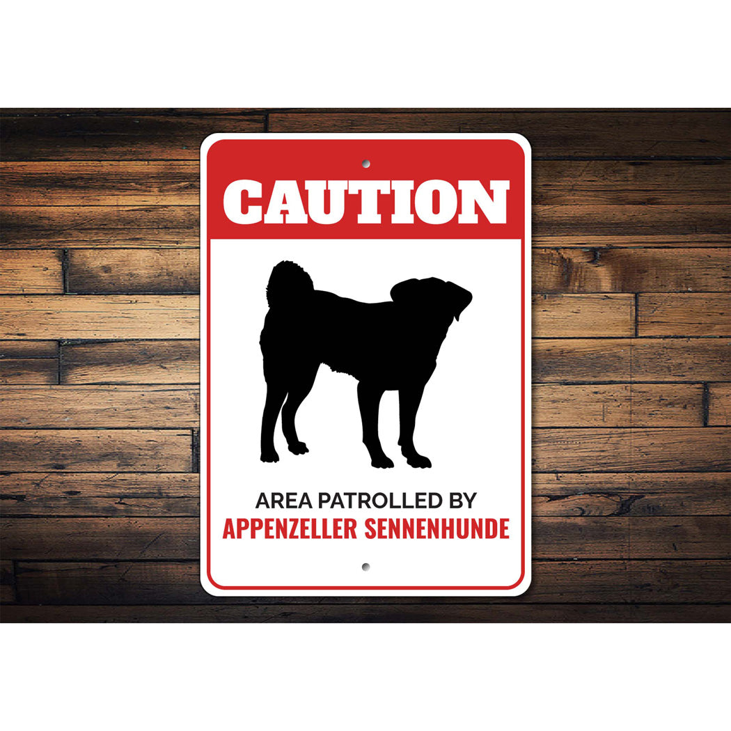 Patrolled By Appenzeller Sennenhunde Caution Sign