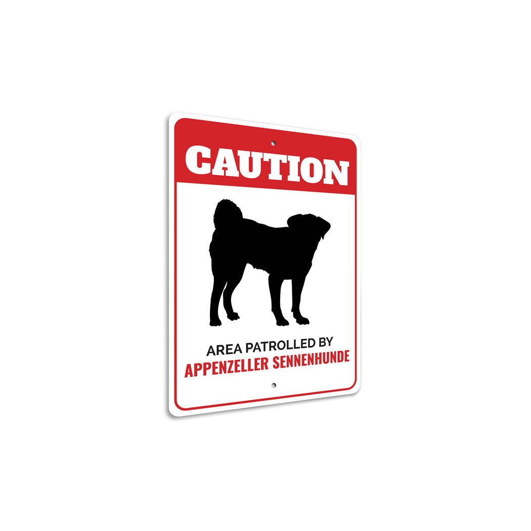 Patrolled By Appenzeller Sennenhunde Caution Sign