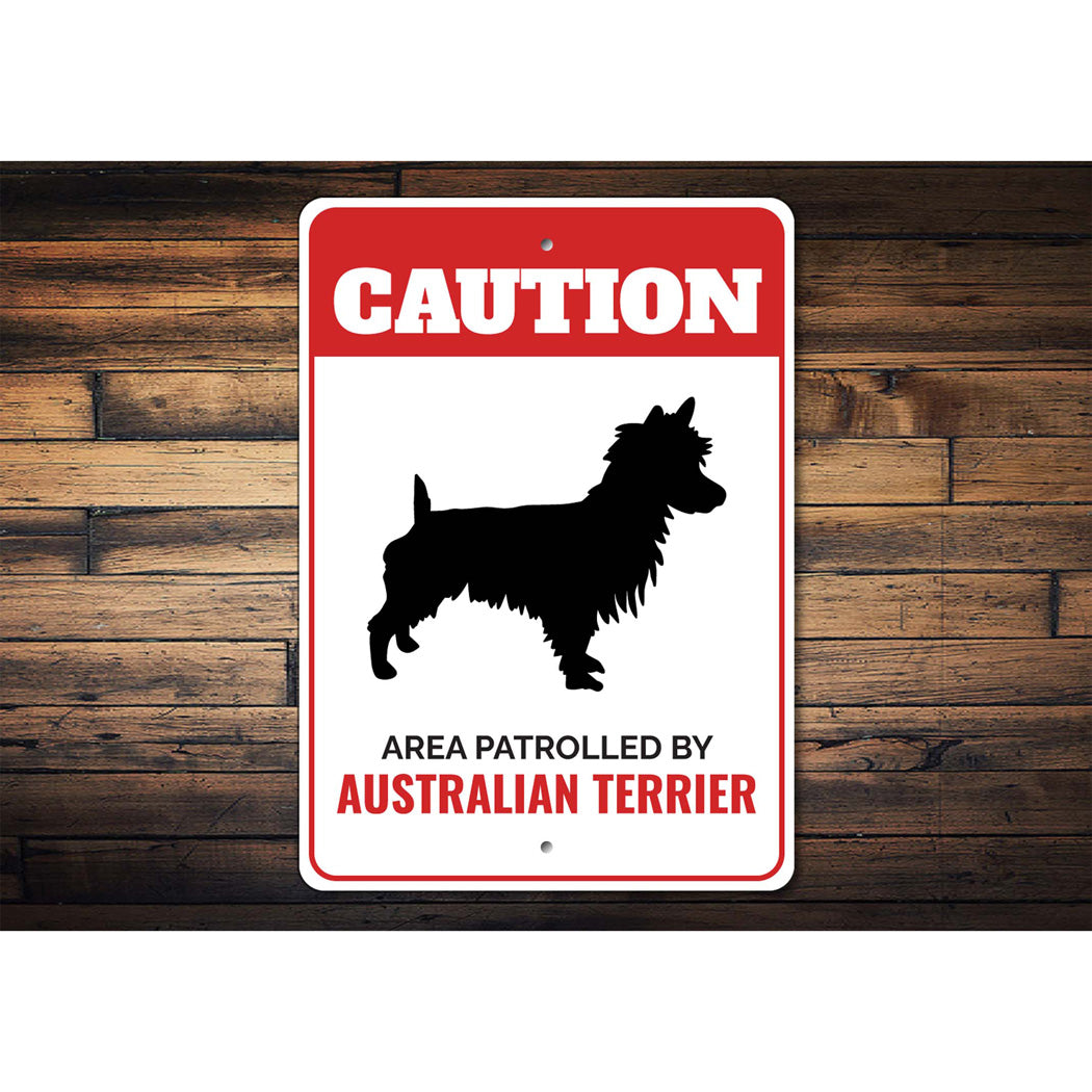 Patrolled By Australian Terrier Caution Sign